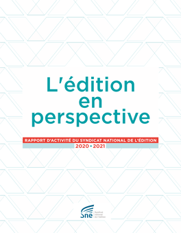 L'édition En Perspective : Rapport D'activité Du SNE 2020/2021