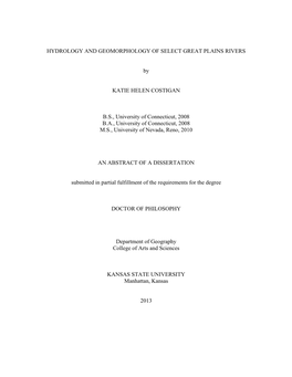 HYDROLOGY and GEOMORPHOLOGY of SELECT GREAT PLAINS RIVERS by KATIE HELEN COSTIGAN B.S., University of Connecticut, 2008 B.A., Un