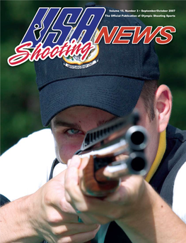 Volume 15, Number 3 • September/October 2007 the Official Publication of Olympic Shooting Sports