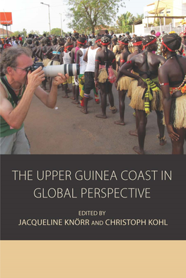 The Upper Guinea Coast in Global Perspective / Edited by Jacqueline Knörr and Chris- Toph Kohl