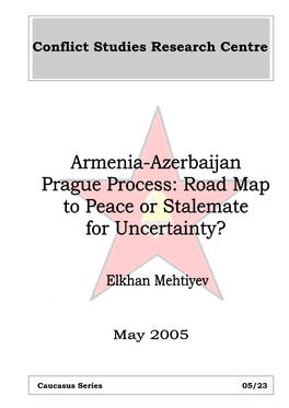 Armenia-Azerbaijan Prague Process: Road Map to Peace Or Stalemate for Uncertainty?