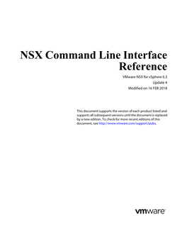 NSX Command Line Interface Reference Vmware NSX for Vsphere 6.3 Update 4 Modified on 16 FEB 2018