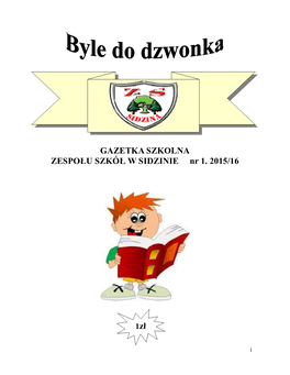 GAZETKA SZKOLNA ZESPOŁU SZKÓŁ W SIDZINIE Nr 1. 2015/16