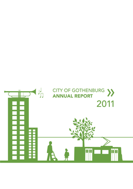 City of Gothenburg Annual Report » 2 011 the Chairman of the City Executive Board Summarises 2011