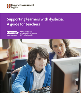 Supporting Learners with Dyslexia Preparing for A2 Key, B1