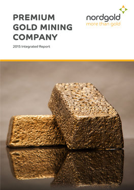 PREMIUM GOLD MINING COMPANY 2015 Integrated Report CONTENTS