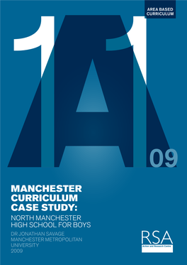 Manchester Curriculum Case Study: North Manchester High School for Boys Dr Jonathan Savage Manchester Metropolitan University 2009