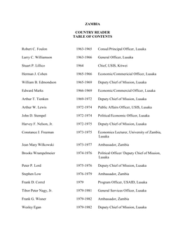 ZAMBIA COUNTRY READER TABLE of CONTENTS Robert C. Foulon 1963-1965 Consul/Principal Officer, Lusaka Larry C. Williamson 1963-196