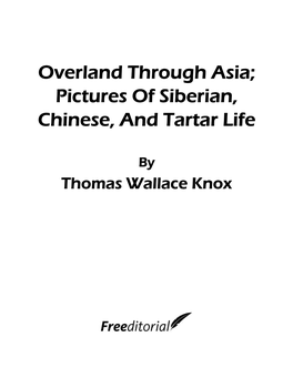 Overland Through Asia; Pictures of Siberian, Chinese, and Tartar Life