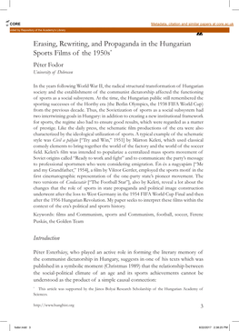 Erasing, Rewriting, and Propaganda in the Hungarian Sports Films of the 1950S* Péter Fodor University of Debrecen