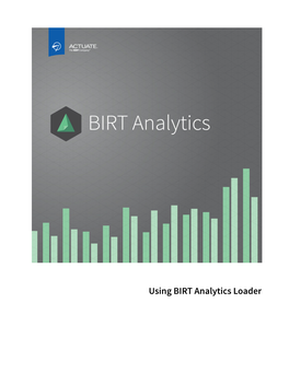 Using BIRT Analytics Loader Information in This Document Is Subject to Change Without Notice