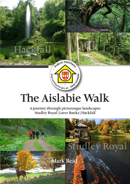 The Aislabie Walk a Journey Through Picturesque Landscapes Studley Royal | Laver Banks | Hackfall