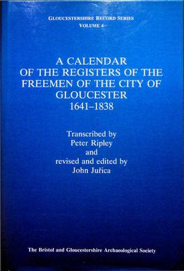 A Calendar of the Registers of the Freemen of the City of Gloucester 1641-1838