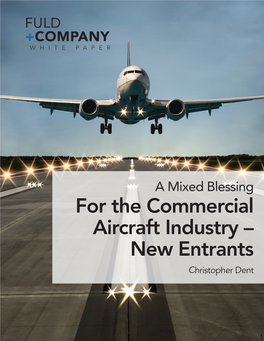 For the Commercial Aircraft Industry – New Entrants Christopher Dent Contributions