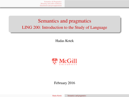 Semantics and Pragmatics LING 200: Introduction to the Study of Language
