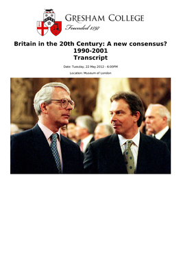 Britain in the 20Th Century: a New Consensus? 1990-2001 Transcript