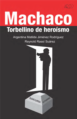 Machaco. Torbellino De Heroísmo