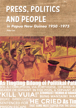 Press, Politics and People in Papua New Guinea 1950-1975 by Philip Cass Is Licensed Under a Creative Commons Attribution- Noncommercial 4.0 International License