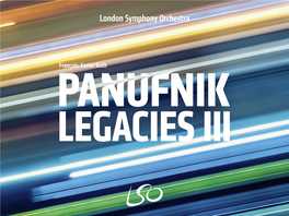 THE PANUFNIK LEGACIES III François-Xavier Roth Conductor London Symphony Orchestra