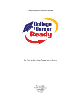 College Preparation Program Database By: Alex Hamilton, Adrian