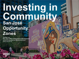 San José Opportunity Zones Contact Us: San José Office of Economic Development Economicdevelopment@Sanjoseca.Gov (408) 535-8178 San Jose’S Sofa District
