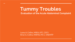 Tummy Troubles Evaluation of the Acute Abdominal Complaint