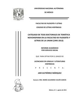 Informe: Catálogo De Tesis Doctorales De Temática Novohispana En La Facultad De Filosofía Y Letras De La Unam (1945-2013)