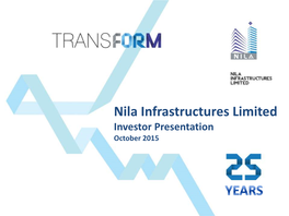 Nila Infrastructures Limited Investor Presentation October 2015 Safe Harbour