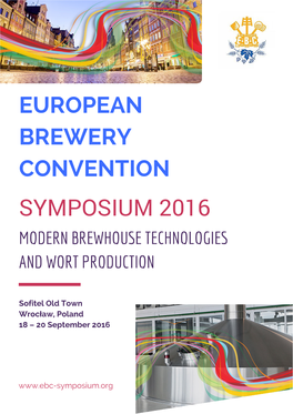 European Brewery Convention Symposium 2016 Modern Brewhouse Technologies and Wort Production