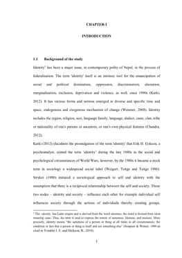 CHAPTER-I INTRODUCTION 1.1 Background of the Study Identity1 Has Been a Major Issue, in Contemporary Polity of Nepal, in The