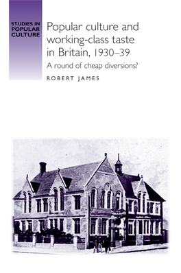 Popular Culture and Working–Class Taste in Britain, 1930–39: A
