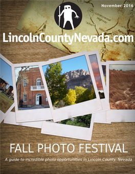 FALL PHOTO FESTIVAL a Guide to Incredible Photo Opportunities in Lincoln County, Nevada WELCOME!