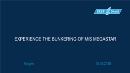 10. Experience the Bunkering of M/S MEGASTAR