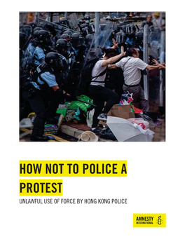 How Not to Police a Protest: Unlawful Use of Force by Hong Kong Police