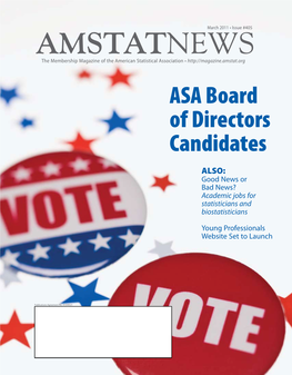 March 2011 • Issue #405 AMSTATNEWS the Membership Magazine of the American Statistical Association • ASA Board of Directors Candidates