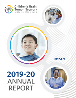 ANNUAL REPORT This Report Is Dedicated to Each and Every Child Diagnosed with a Brain Tumor TABLE of Contents