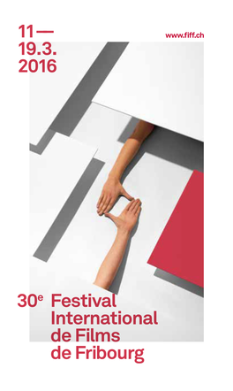 11–– 19.3. 2016 30E Festival International De Films De Fribourg