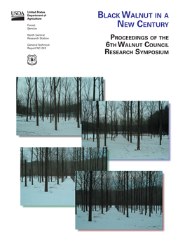Black Walnut in a New Century Proceedings of the 6Th Walnut Council Research Symposium Lafayette, Indiana July 25-28, 2004