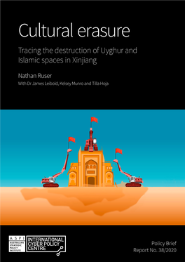 Cultural Erasure: Tracing the Destruction of Uyghur and Islamic Spaces in Xinjiang