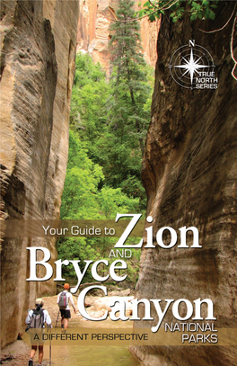 YOUR GUIDE to ZION and BRYCE CANYON NATIONAL PARKS First Printing: May 2010 Copyright © 2010 by Mike Oard, Tom Vail, Dennis Bokovoy, John Hergenrather