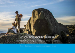 VISION for MOUNT BUFFALO Mount Buffalo Is Waking...A Community Driven Concept Plan