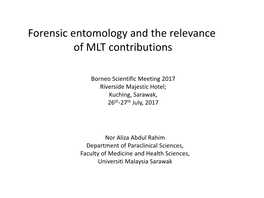 Forensic Entomology and the Relevance of MLT Contributions