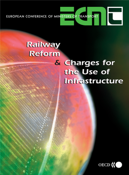 Railway Reform and Charges for the Use of Infrastructure – Isbn 92-821-0351-X – © Ecmt 2005 3