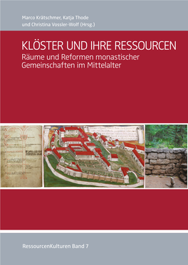 KLÖSTER UND IHRE RESSOURCEN Räume Und Reformen Monastischer Gemeinschaften Im Mittelalter
