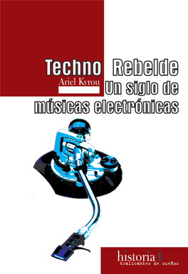 Techno Rebelde Un Siglo De Músicas Electrónicas