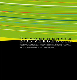 CHAMBER MUSIC FESTIVAL 18 – 25 September 2011 | Bratislava V Spolupráci S | in Cooperation With