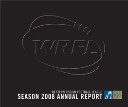 2008 ANNUAL REPORT WESTERN REGION FOOTBALL LEAGUE (Formerly Footscray District Football League)