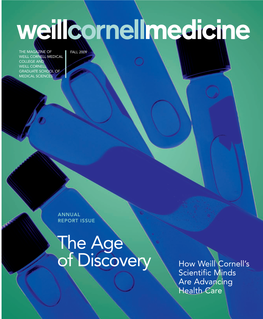 The Age of Discovery How Weill Cornell’S Scientific Minds Are Advancing Health Care C2-C4wcmfall09 10/7/09 10:33 AM Page C2