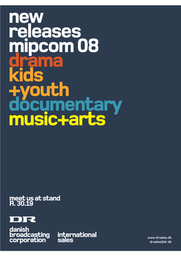 New Releases Mipcom 08 Drama Kids +Youth Documentary Music+Arts