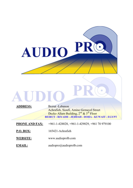 ADDRESS: Beirut -Lebanon Achrafieh, Sioufi, Amine Gemayel Street Decko Allam Building, 2Nd & 3Rd Floor BEIRUT - RIYADH - JEDDAH - DOHA - KUWAIT - EGYPT